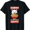 Ramen You Make Miso Happy Japanese Noodles Kawaii Anime Cat Unisex Shirt