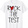 Rock The Test Teacher Test Day Testing Day Teacher Gift Shirt