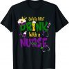 Safety First Drink With A Nurse Medical Mardi Gras Carnival Limited Shirt