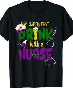 Safety First Drink With A Nurse Medical Mardi Gras Carnival Limited Shirt