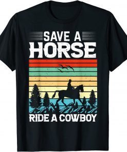 Save A Horse Ride A Cowboy Classic Shirt