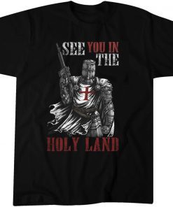 See You In The Holy Land Classic Shirt