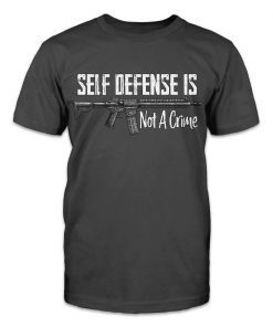 Self Defense Is Not A Crime Gift Shirt