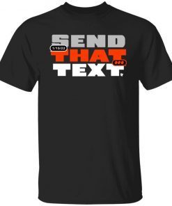 Send That Text Classic shirt