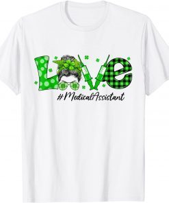 Shamrock Love Medical Assistant St Patricks Day Messy Bun Limited Shirt