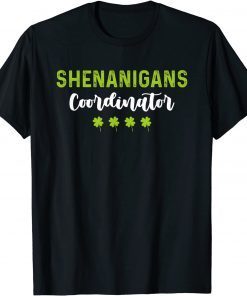 Shenanigan Coordinator St. Patrick Day Classic Shirt