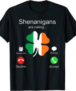 Shenanigans Are Calling St Patricks Day Irish Clover Gift Shirt