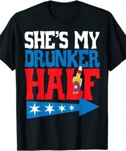 She's My Drunker Half Matching 4th Of July USA Couple T-Shirt