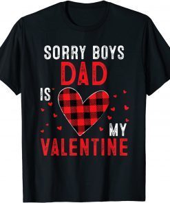 Sorry Boys Dad Is My Valentine Heart Arrow Valentines Day Unisex Shirt