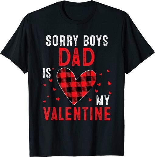 Sorry Boys Dad Is My Valentine Heart Arrow Valentines Day Unisex Shirt