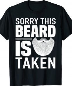 Sorry This Beard is Taken apparel, Valentines Day for Him Unisex Shirt