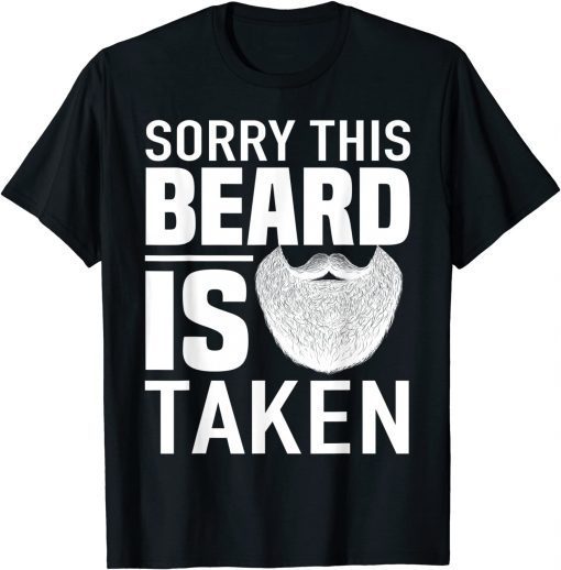 Sorry This Beard is Taken apparel, Valentines Day for Him Unisex Shirt