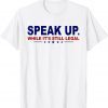Speak Up While It's Still Legal Anti Joe Biden Gift Shirt