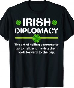 St Patricks Day Decorations Irish Diplomacy T-Shirt