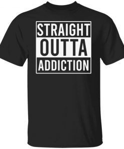 Straight outta addiction Unisex shirt