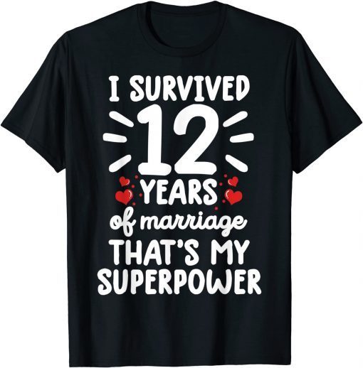 Survived 12 Years of marriage 12th Wedding Anniversary Classic Shirt