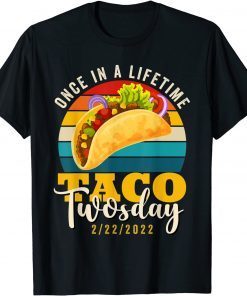 TACO TWOSDAY Tuesday February 22nd 2022 2-22-22 Gift Shirt