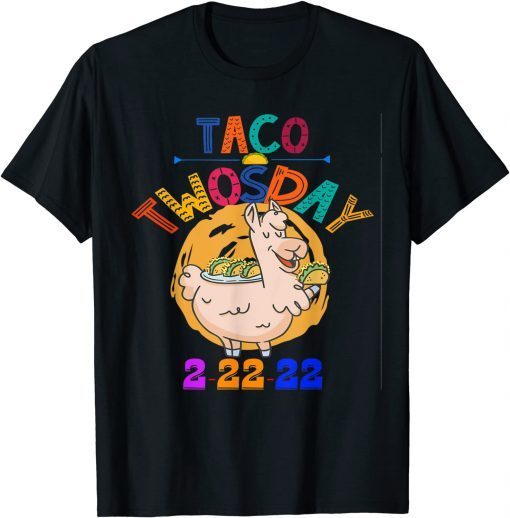 Taco Twosday 2-22-22 Tuesday Ultimate Feb 22nd 2022 Classic Shirt