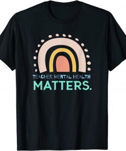 Teacher Mental Health Awareness Support Mental Health Classic Shirt