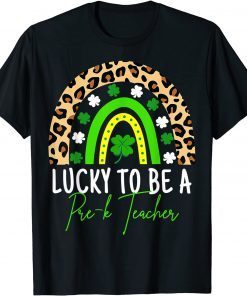 Teacher Rainbow Lucky To Be A Prek Teacher St Patricks Day Unisex Shirt