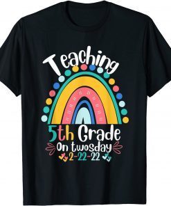 Teacher Towsday Teaching 5th Grade On Twosday 2-22-22 Gift Shirt