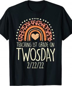 Teaching 1st Grade On Twosday 2-22-22 Twos Day 2022 Teacher Classic Shirt