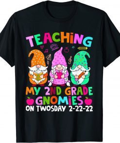 Teaching 2Nd Grade On Twosday 2_22_2022 Gnomies Second Grade Unisex Shirt