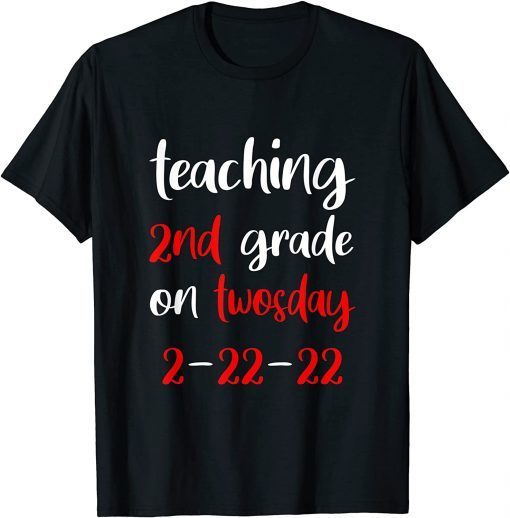 Teaching 2nd Grade On Twosday 2-22-2022 Official Shirt