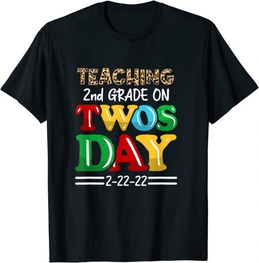 Teaching 2nd Grade On Twosday 2-22-2022 Teacher Leopard Unisex Shirt