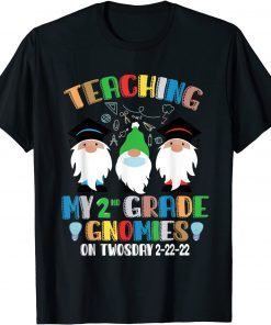 Teaching 2nd Grade On Twosday 2-22-22 Gnomies Numerologists T-Shirt