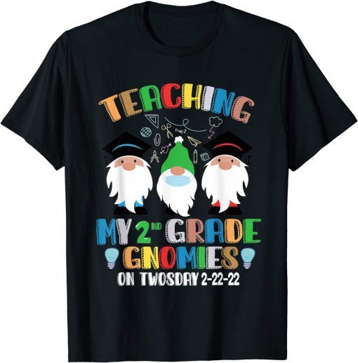 Teaching 2nd Grade On Twosday 2-22-22 Gnomies Numerologists T-Shirt