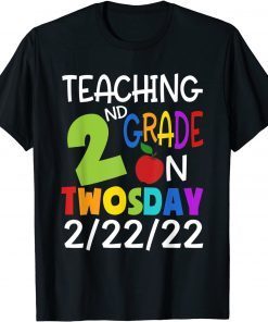 Teaching 2nd Grade On Twosday 2022 February Teacher Gift Shirt