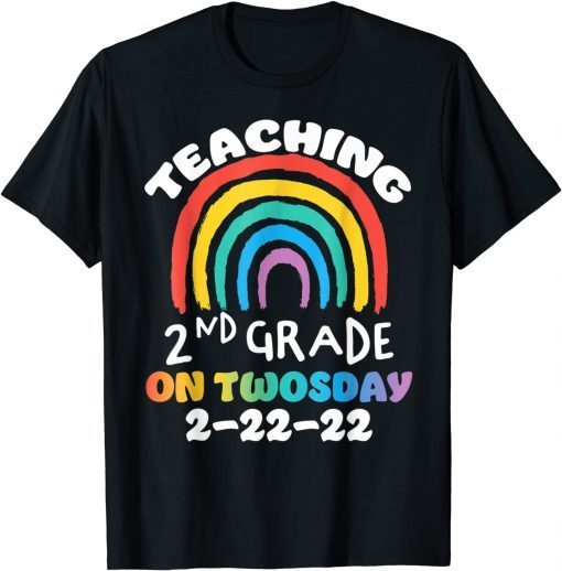 Teaching 2nd Grade Twosday 2-22-2022 School Rainbow Teacher Classic Shirt