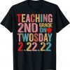 Teaching 2nd Grade on Twosday 2-22-2022 Twosday Teacher 2022 Gift Shirt