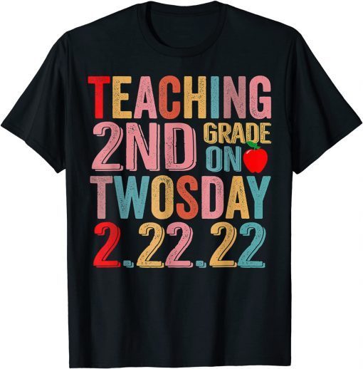 Teaching 2nd Grade on Twosday 2-22-2022 Twosday Teacher 2022 Gift Shirt