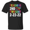 Teaching 2nd grade on twosday 2-22-22 shirt