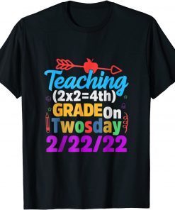 Teaching 4th Grade on Twosday 2-22-2022 Math Teacher Gift Shirt