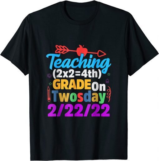 Teaching 4th Grade on Twosday 2-22-2022 Math Teacher Gift Shirt