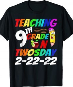 Teaching 9th Grade on Twosday 2-22-22 2nd February 2022 Classic Shirt