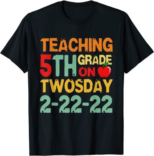 Teaching Fifth Grade on Twosday 2-22-2022 Cute Math Teacher Gift Shirt