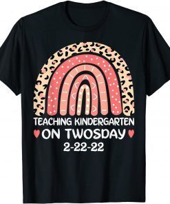 Teaching Kindergarten On Twosday 2-22-22 22nd February 2022 Classic Shirt