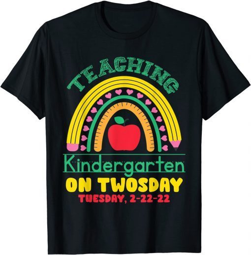 Teaching Kindergarten On Twosday 2-22-22 Teacher Rainbow Gift Shirt