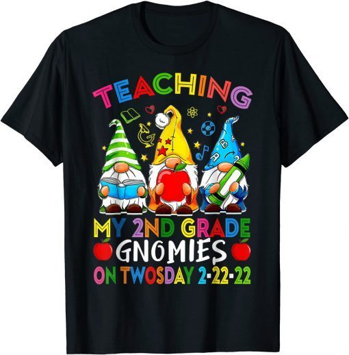 Teaching My 2nd Grade Gnomies On Twosday 2-22-22 Classic Shirt