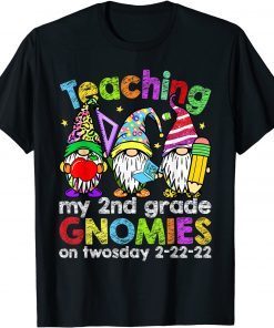 Teaching My 2nd Grade Gnomies On Twosday February 22nd Limited Shirt