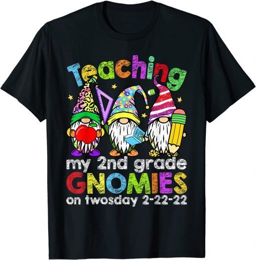 Teaching My 2nd Grade Gnomies On Twosday February 22nd Limited Shirt