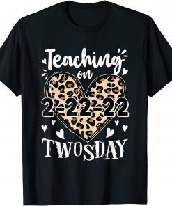 Teaching On Twosday 2-22-2022 Leopard Heart Twosday Gift Shirt