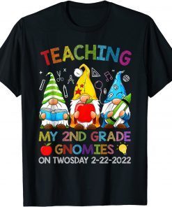 Teaching Second Grade Gnomies On Twosday 2-22-2022 Tuesday Gift Shirt