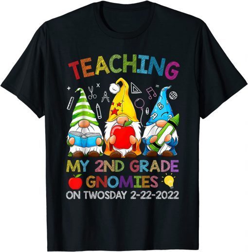 Teaching Second Grade Gnomies On Twosday 2-22-2022 Tuesday Gift Shirt