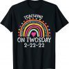 Teaching on Twosday 2-22-2022 Twosday Teacher T-Shirt