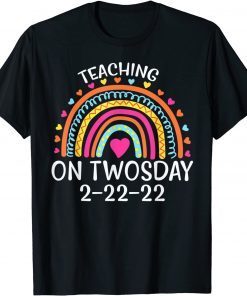 Teaching on Twosday 2-22-2022 Twosday Teacher T-Shirt